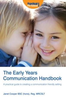 The Early Years Communication Handbook : A Practical Guide to Creating a Communication-friendly Setting in the Early Years