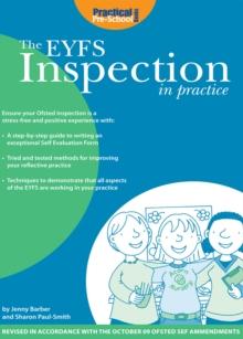 The EYFS Inspection in Practice : Ensure your Ofsted Inspection is a Stress-free and Positive Experience