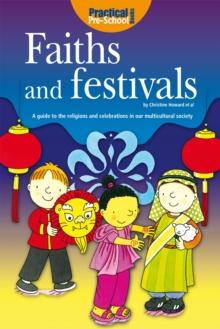 Faiths and Festivals : A guide to the religions and celebrations in our multicultural society