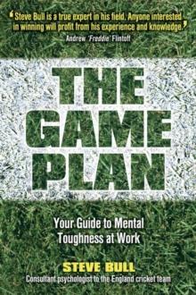 The Game Plan : Your Guide to Mental Toughness at Work