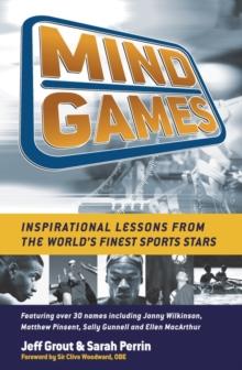 Mind Games : Inspirational Lessons from the World's Finest Sports Stars