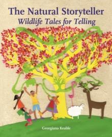 The Natural Storyteller : Wildlife Tales for Telling