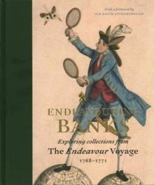 Endeavouring Banks : Exploring the Collections from the Endeavour Voyage 1768-1771