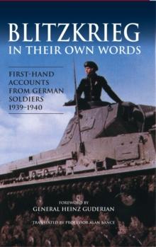 Blitzkrieg in their own Words : First-hand accounts from German soldiers 1939-1940