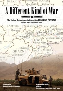 A Different Kind of War : The United States Army in Operation Enduring Freedom, October 2001 - September 2005