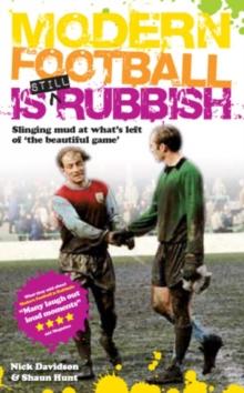 Modern Football Is Still Rubbish : Slinging mud at whats left of the beautiful game