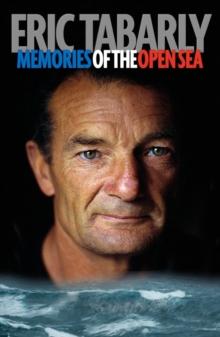 Eric Tabarly : Memories of the Open Sea