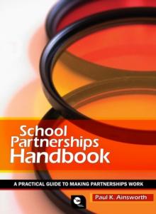 The School Partnerships Handbook : A practical approach to making partnerships work