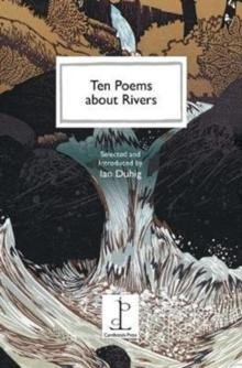 Ten Poems about Rivers