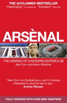 Arsenal : The Making of a Modern Superclub