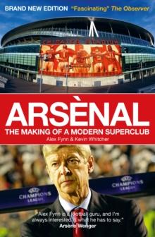 Arsenal : The Making of a Modern Superclub