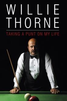 Willie Thorne : Taking A Punt On My Life