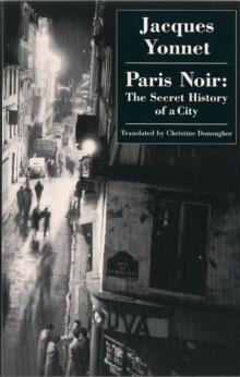 Paris Noir : The Secret History of a City