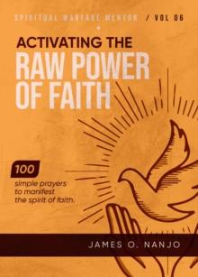 Activating the Raw Power of Faith