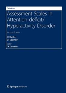 Guide to Assessment Scales in Attention-Deficit/Hyperactivity Disorder : Second Edition