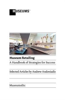 Museum Retailing : A Handbook of Strategies for Success