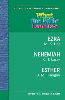 What the Bible Teaches - Ezra, Nehemiah, Esther