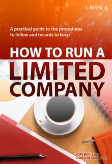 How to Run a Limited Company : A practical guide to the procedues to follow and records to keep