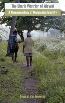 The Shark Warrior of Alewai : A Phenomenology of Melanesian Identity