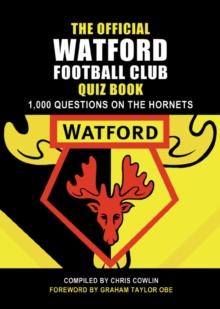 The Official Watford Football Club Quiz Book