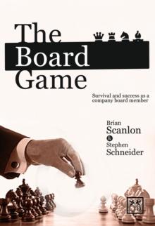 The Board Game : Survival and Success as a Company Board Member