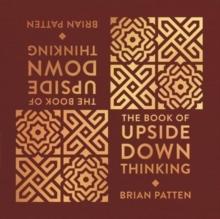 The Book Of Upside Down Thinking : a magical & unexpected collection by poet Brian Patten