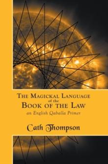 The Magickal Language of the Book of the Law : An English Qaballa Primer