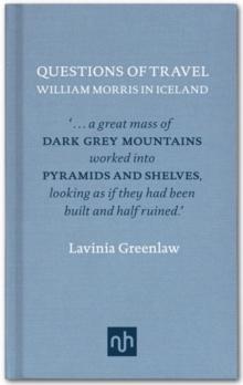 Questions of Travel : William Morris in Iceland