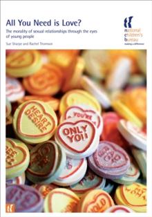 All You Need is Love? : The morality of sexual relationships through the eyes of young people