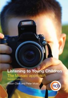 Listening to Young Children : The Mosaic approach