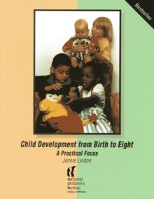 Child Development from Birth to Eight : A practical focus