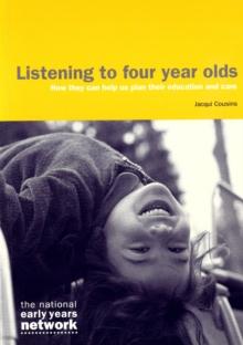 Listening to Four Year Olds : How they can help us plan their care and education