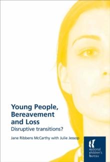 Young People, Bereavement and Loss : Disruptive Transitions?