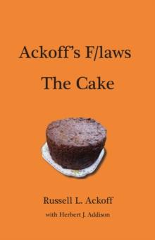 Ackoff's F/Laws : The Cake