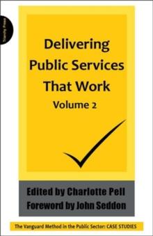 Delivering Public Services That Work Volume 2