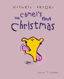 Unlikely Heroes : The Camel's First Christmas