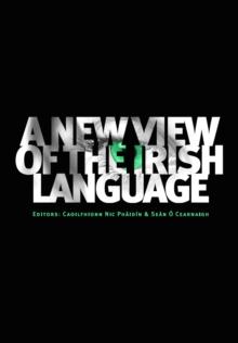 A New View of the Irish Language