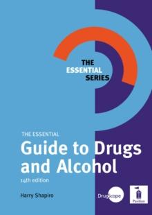 Essential Guide to Drugs and Alchohol