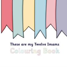 These Are My Twelve Imams Colouring Book