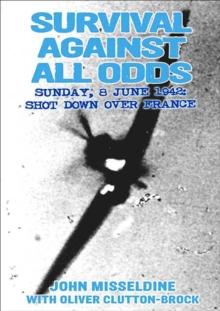 Survival Against All Odds : Sunday, 8 June 1942: Shot Down Over France