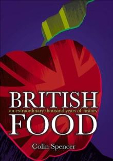 British Food : An Extraordinary Thousand Years of History