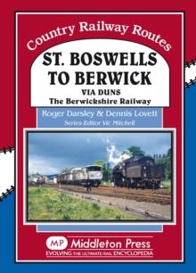 St Boswells to Berwick : Via Duns the Berswickshire Railway