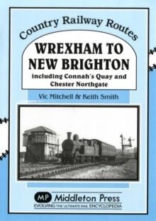 Wrexham to New Brighton : Including Connah's Quay and Chester Northgate