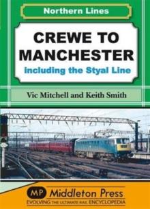 Crewe to Manchester : Including the Styal Line