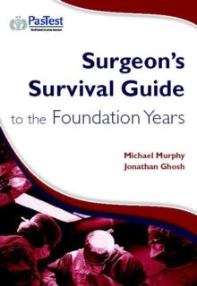 The Surgeon's Survival Guide for Foundation Years