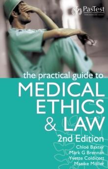 The  Practical Guide to Medical Ethics and Law, 2e