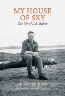 My House of Sky : A Life of J A Baker