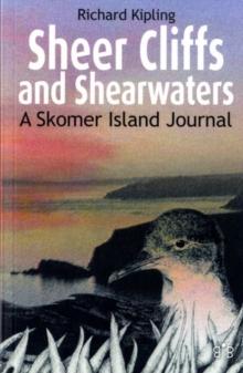 Sheer Cliffs and Shearwaters : A Skomer Island Journal