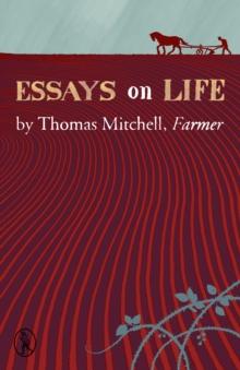 Essays on Life : by Thomas Mitchell, Farmer