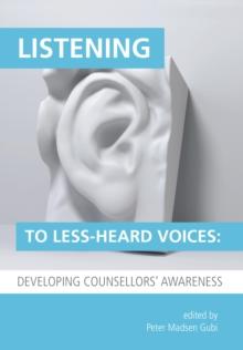 Listening to Less-Heard Voices in Counselling: Developing Counsellors' Awareness